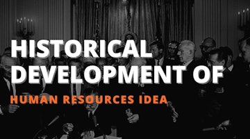 Historical Development of Human Resources Idea