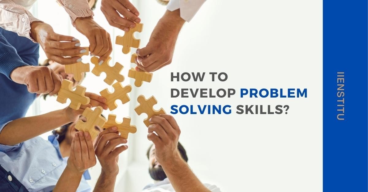 How To Develop Problem Solving Skills?