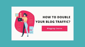 How To Double Your Blog Traffic?