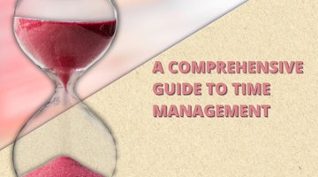 Time Management Strategies From The Experts: A Comprehensive Guide to Time Management