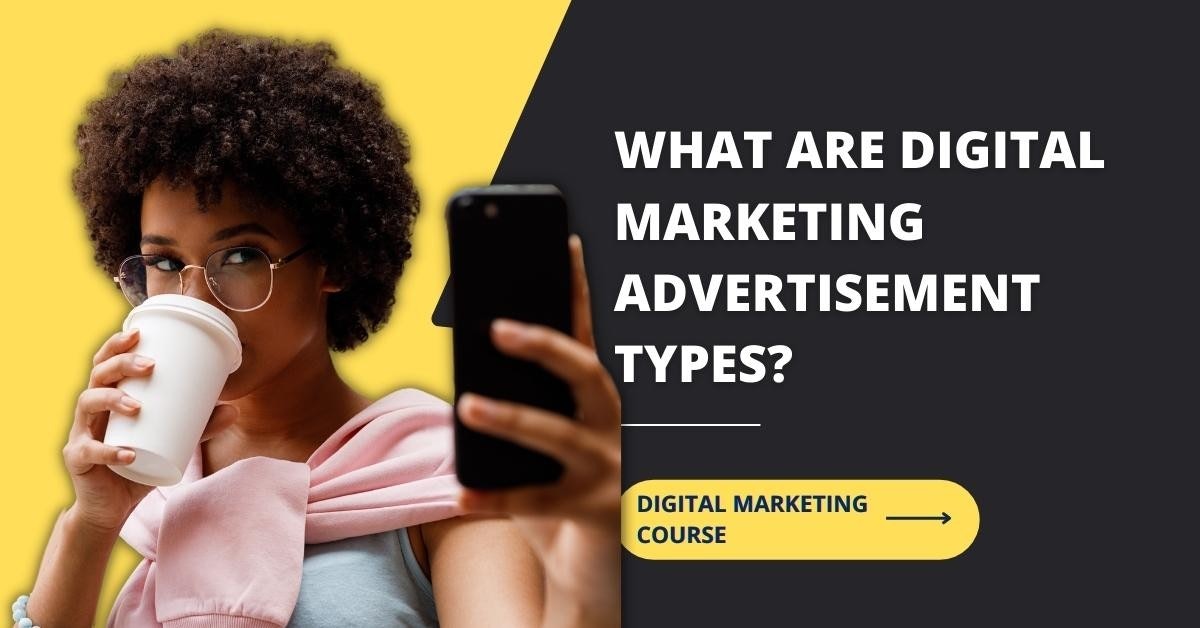 What Are Digital Marketing Advertisement Types?