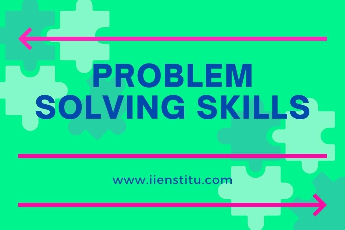 What are Problem Solving Skills?