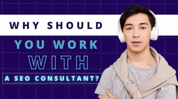 Why Should You Work With A SEO Consultant?