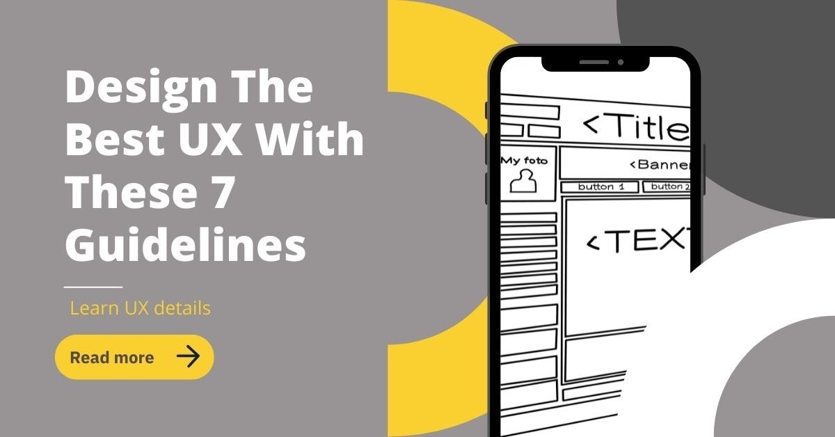 Design The Best UX With These 7 Guidelines | IIENSTITU