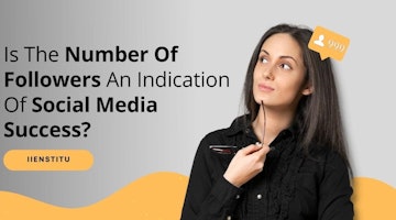 Is The Number Of Followers An Indication Of Social Media Success?