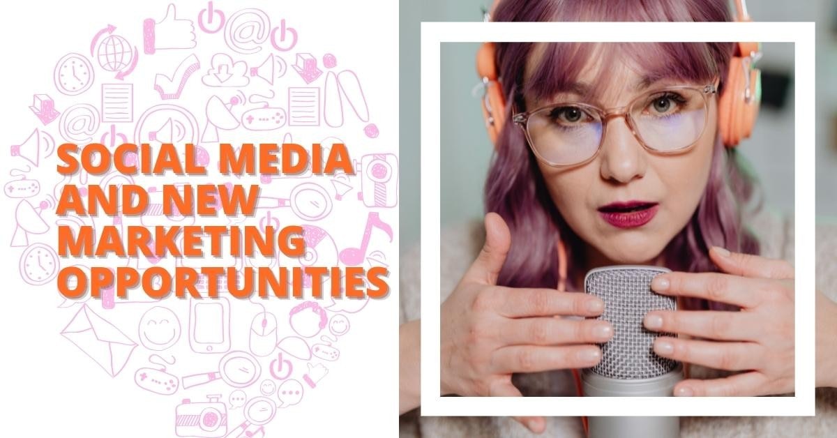 Social Media And New Marketing Opportunities