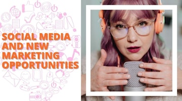 Social Media And New Marketing Opportunities