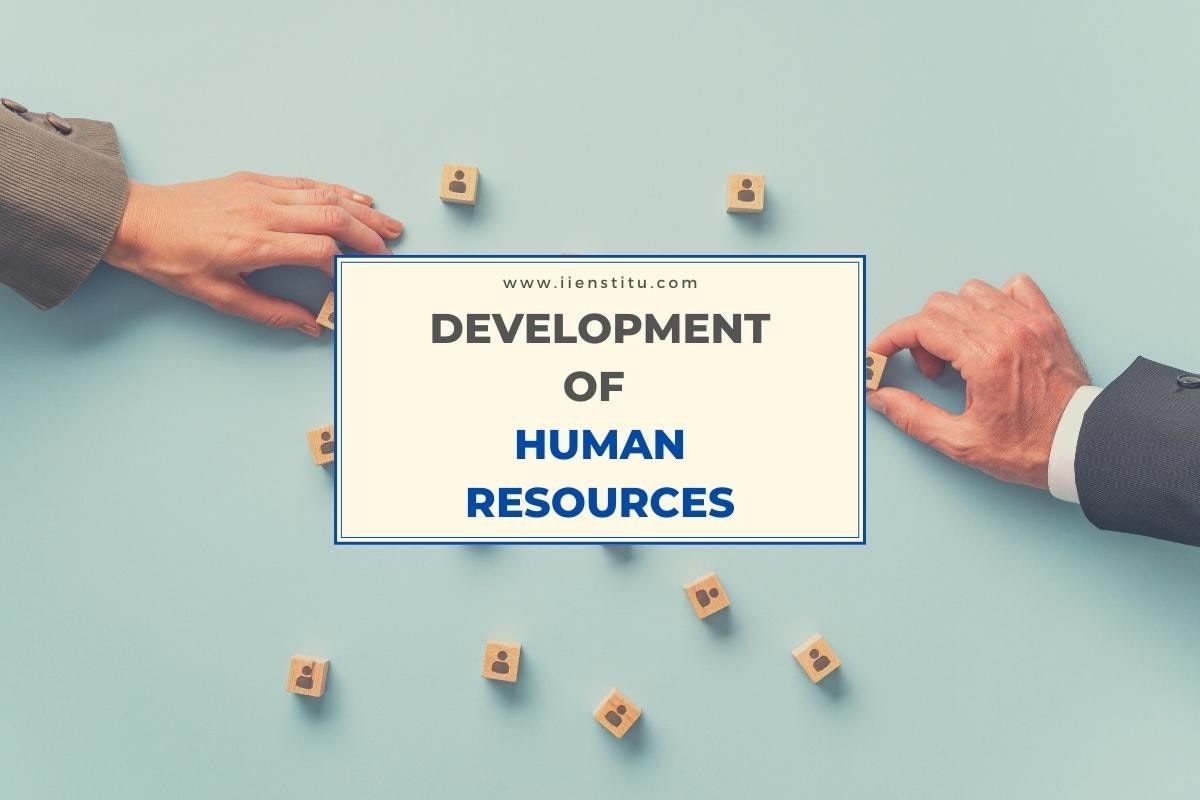 What Is The Development of Human Resources? IIENSTITU