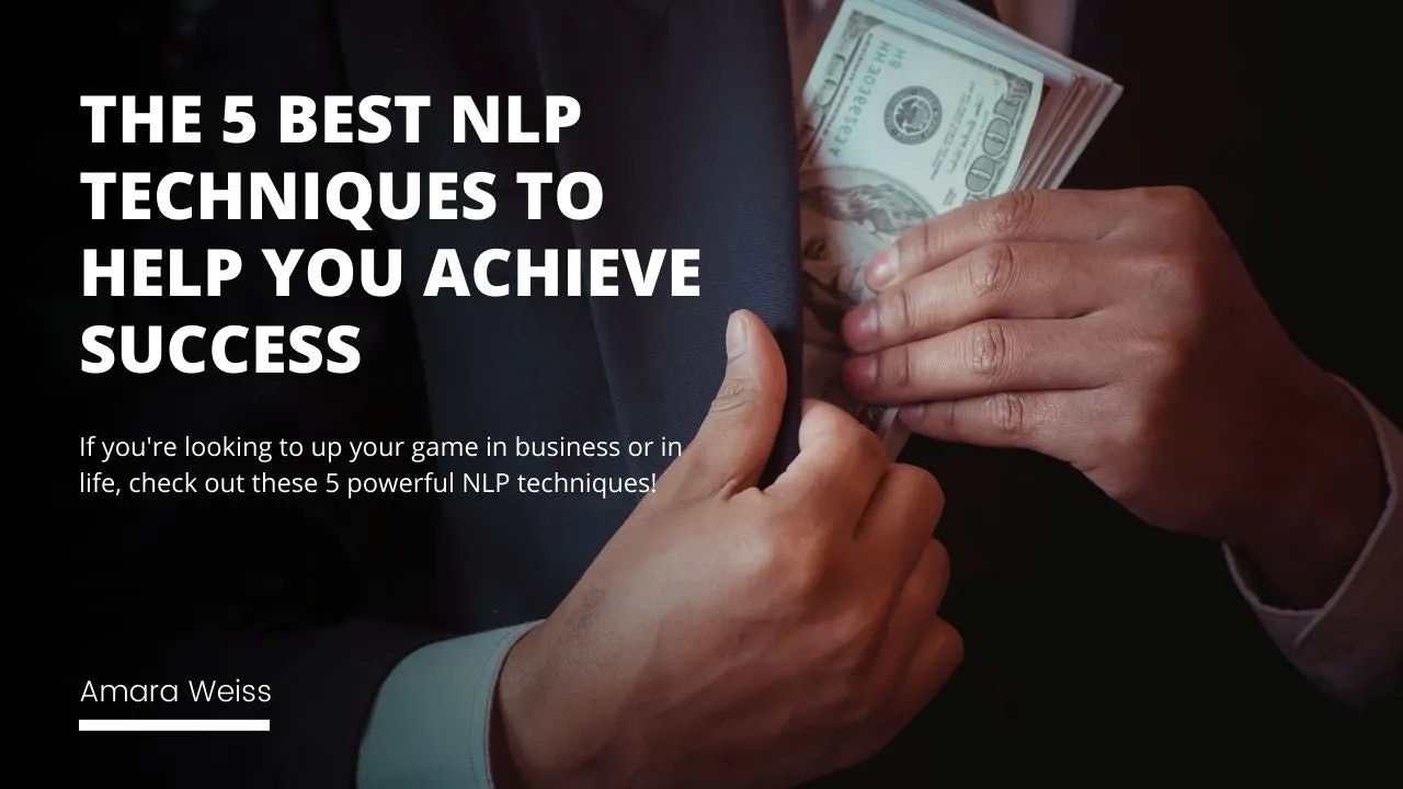 The 5 Best NLP Techniques to Help You Achieve Success