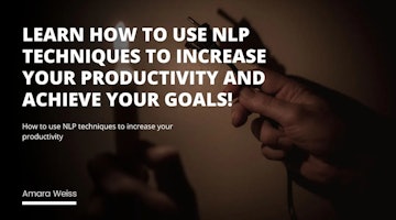 How To Use NLP Techniques To Increase Your Productivity