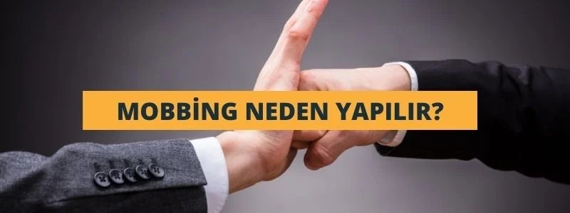 Mobbing Neden Yapılır?