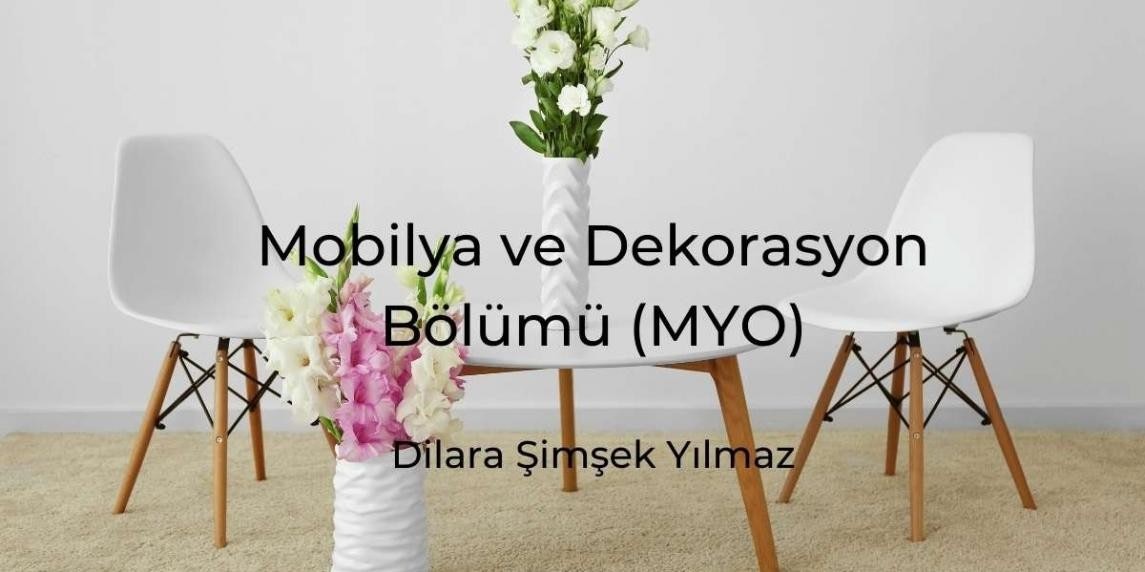 Mobilya ve Dekorasyon Bölümü (MYO)