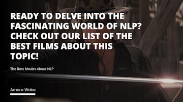 Ready to delve into the fascinating world of NLP? Check out our list of the best films about this topic!