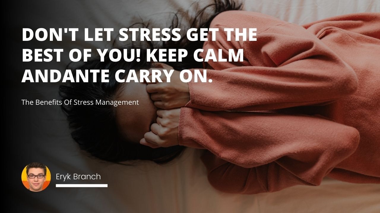 The Benefits Of Stress Management