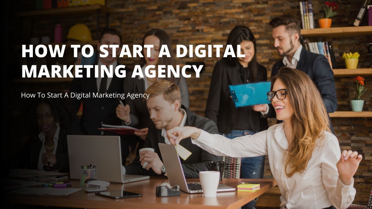 How To Start A Digital Marketing Agency