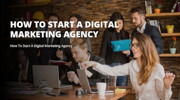 How To Start A Digital Marketing Agency
