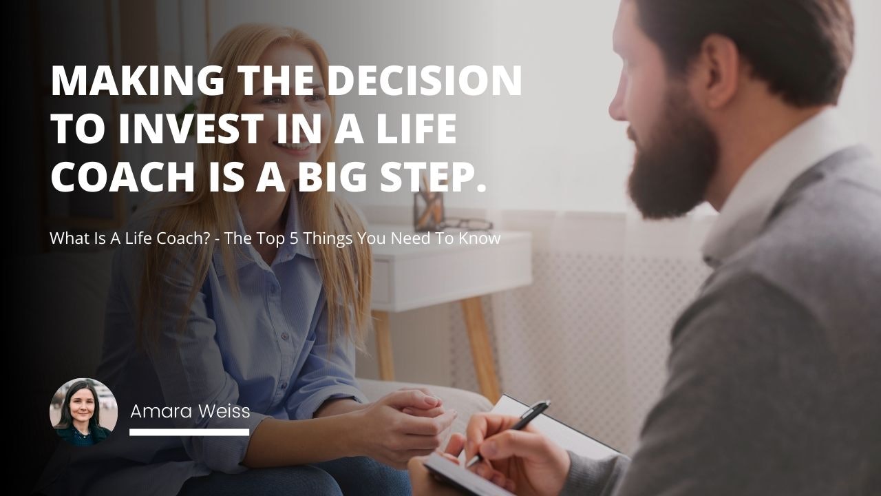 Making the decision to invest in a life coach is a big step. But it's also a step worth taking. Here are the top 5 things you need to know about life coaching.