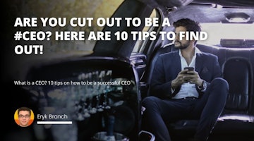 Wondering what it takes to be a successful CEO? Check out these ten tips!
