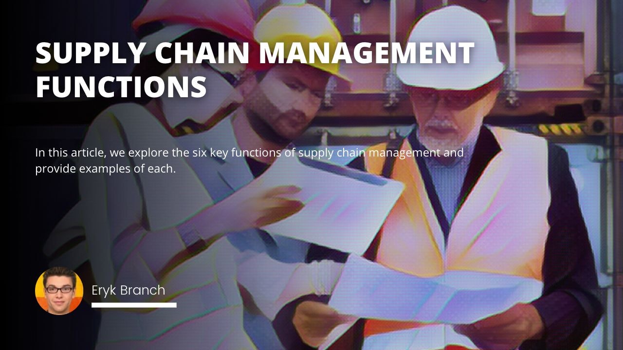 In this article, we explore the six key functions of supply chain management and provide examples of each.