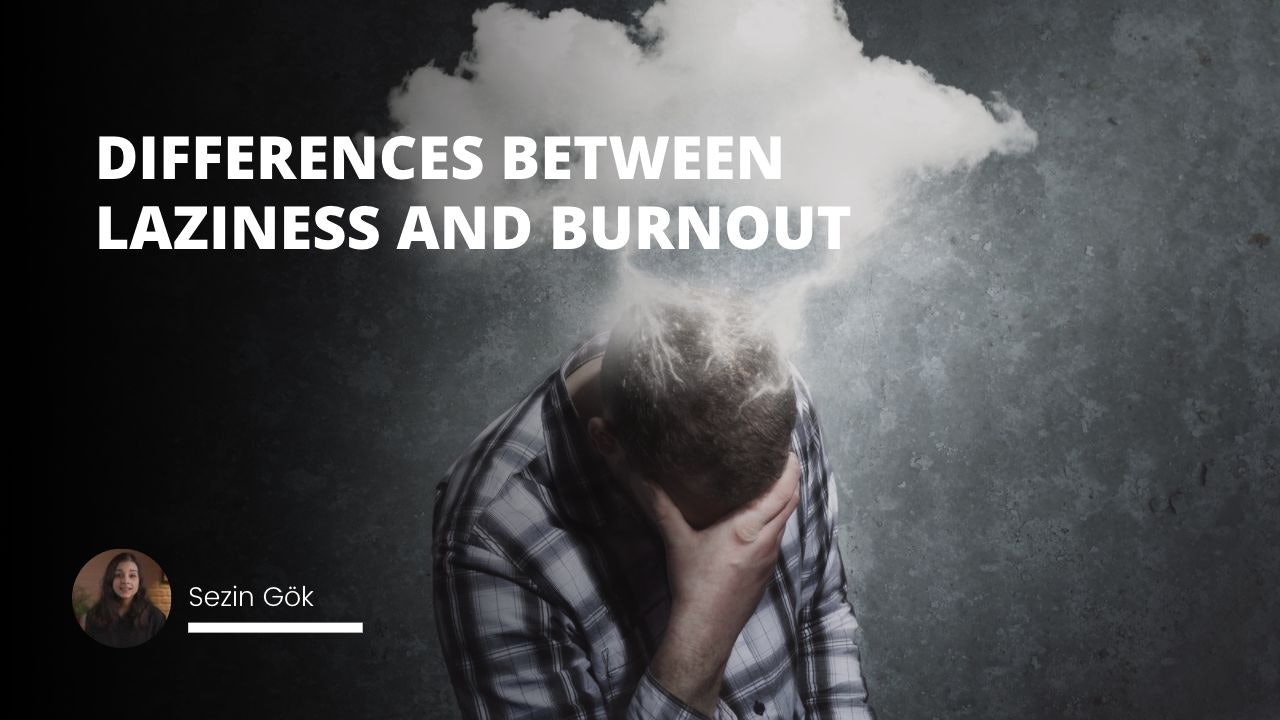 The two most common conditions we encounter: laziness and burnout syndrome. These two concepts are very confused. We have discussed what is the difference between them.