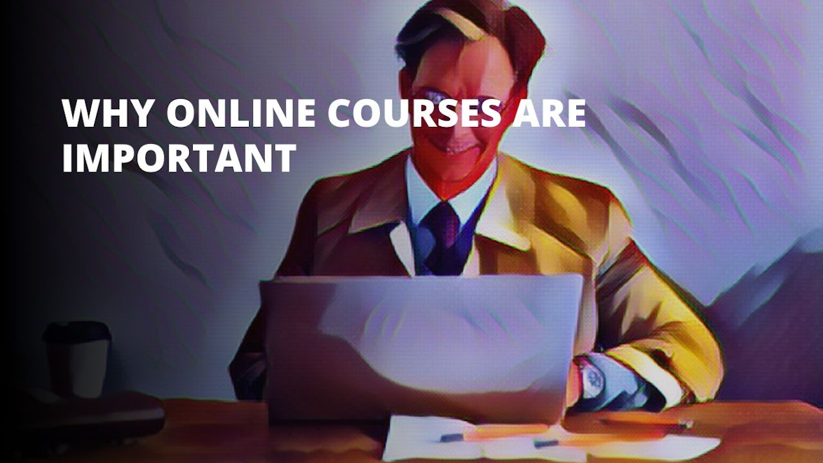Why Online Courses Are Important | IIENSTITU