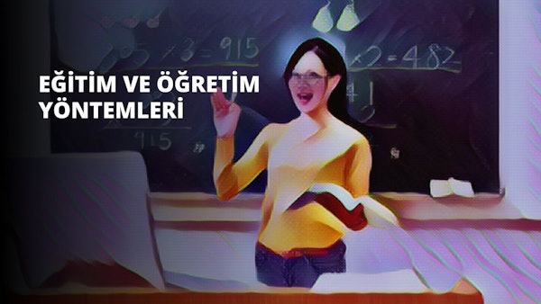 Öğretim yöntemleri hem öğrenci hem de öğretmen için dersi eğlenceli bir hale getirir. Öğrencinin yaratıcılığını geliştirir ve düşünme kapasitesini ilerletir.