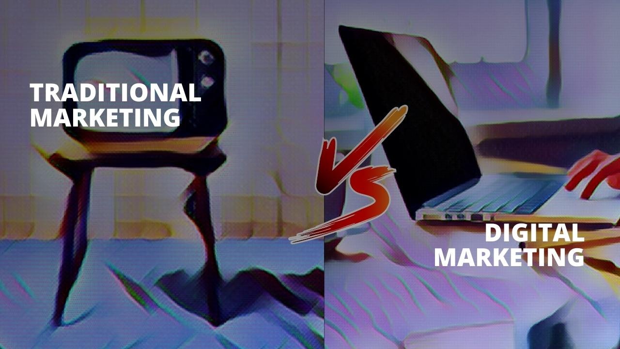 Traditional Marketing vs. Digital Marketing: Differences
