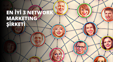 En İyi 3 Network Marketing Şirketi