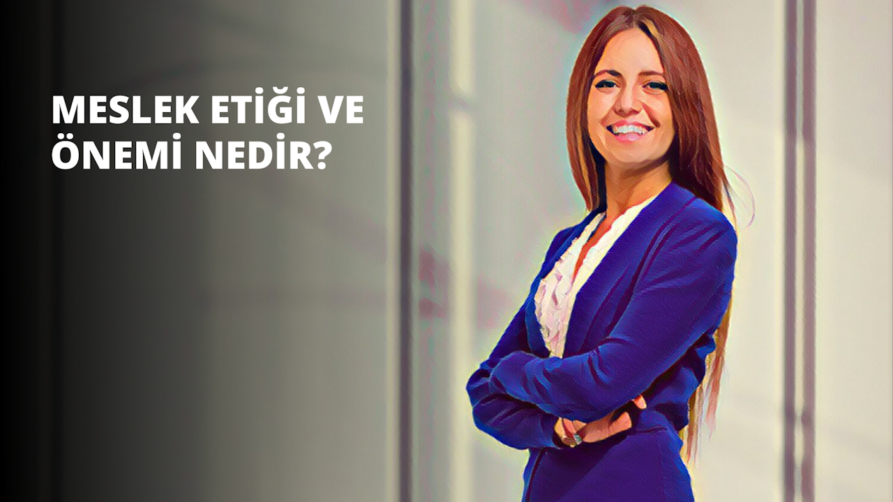 Meslek Etiği Nedir?