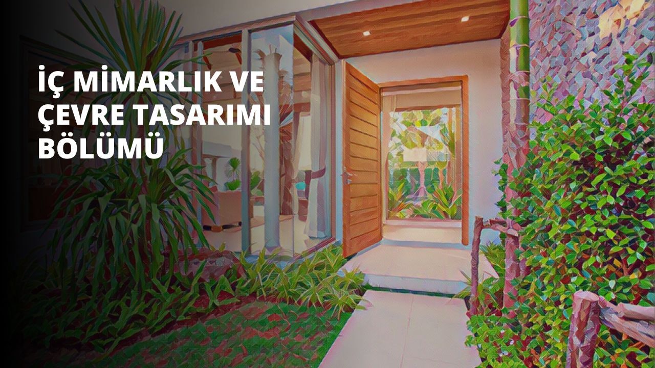 İç mimarlık ve çevre tasarımı bölümü kapalı alanların iç tasarımlarının yanı sıra dış mekan çalışmaları da yürütülen bir alandır. Her türlü mimari ve tasarımsal çalışmalar yapılır.