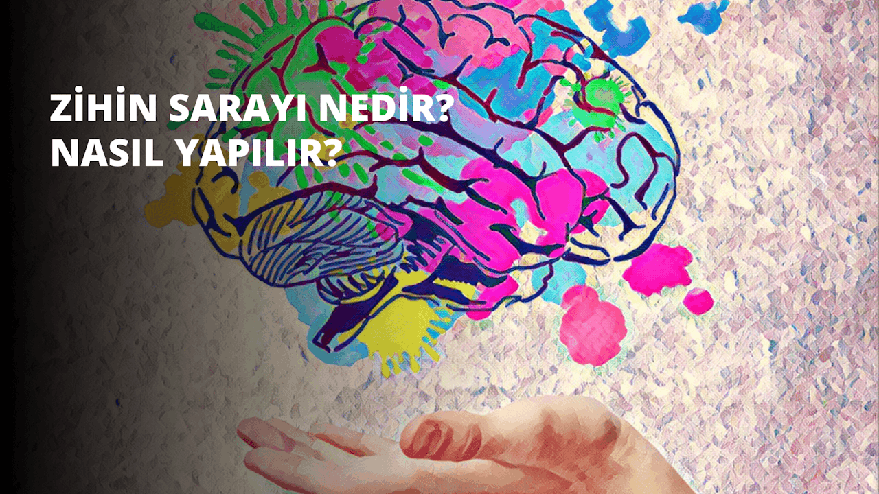 Zihin Sarayı Nedir? Nasıl Yapılır?