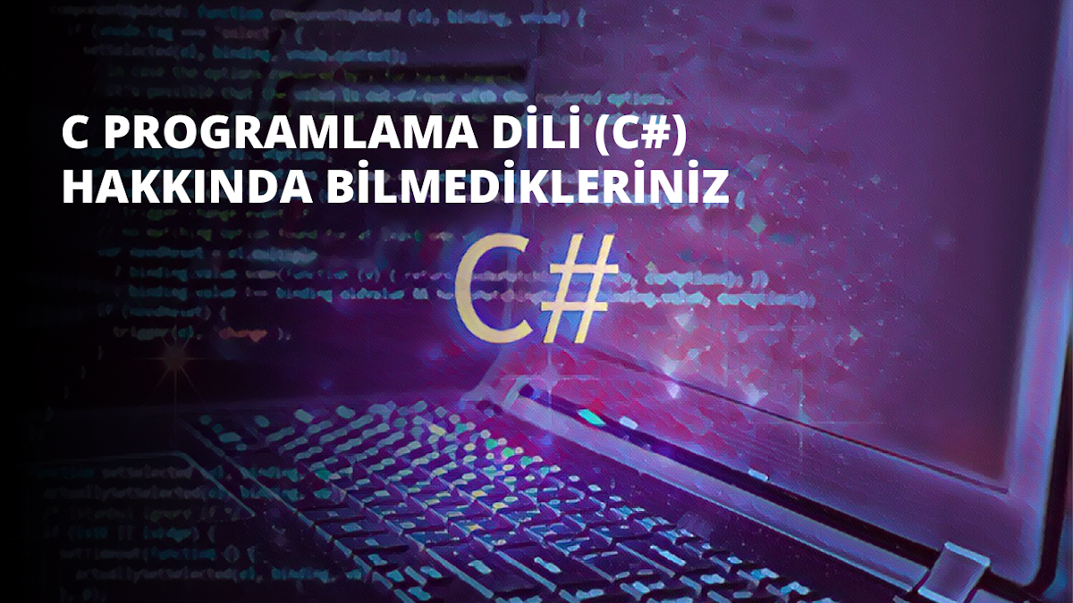 C Programlama Dili (C#) Hakkında Bilmedikleriniz | IIENSTITU