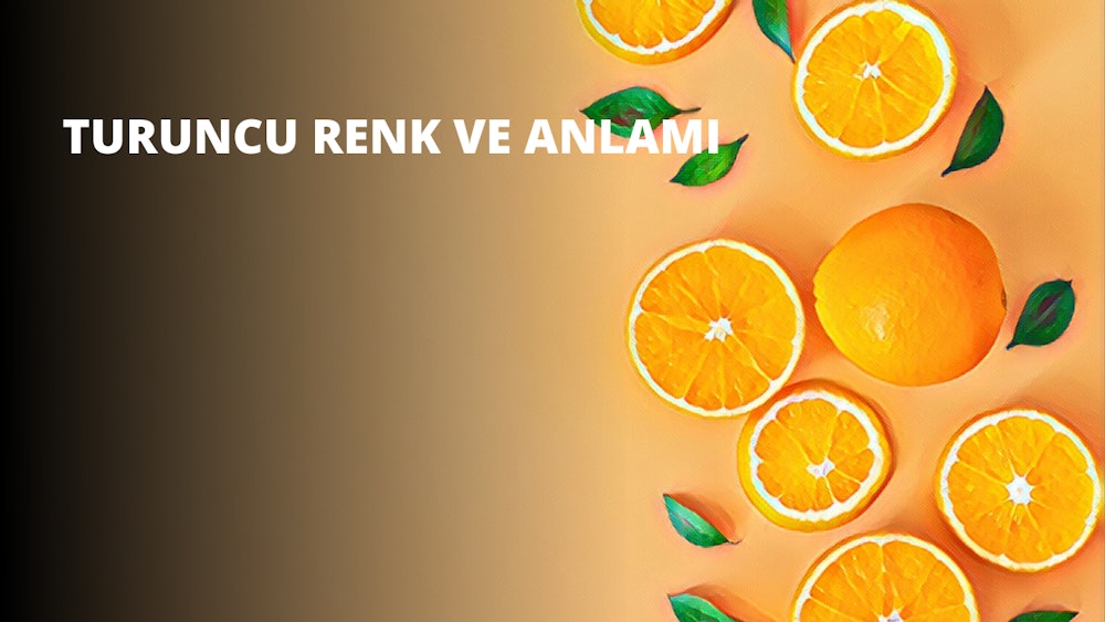 Turuncu Renk ve Anlamı IIENSTITU
