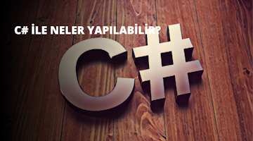 C# ile Neler Yapılabilir