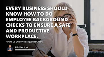 Every business should know how to do employee background checks to ensure a safe and productive workplace.