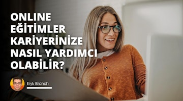 Online Eğitimler Kariyerinize Nasıl Yardımcı Olabilir?