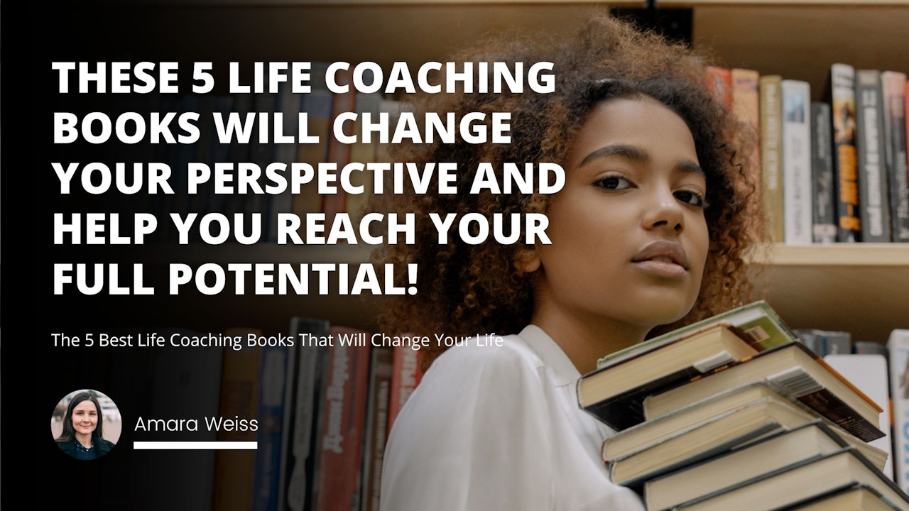 The 5 Best Life Coaching Books That Will Change Your Life