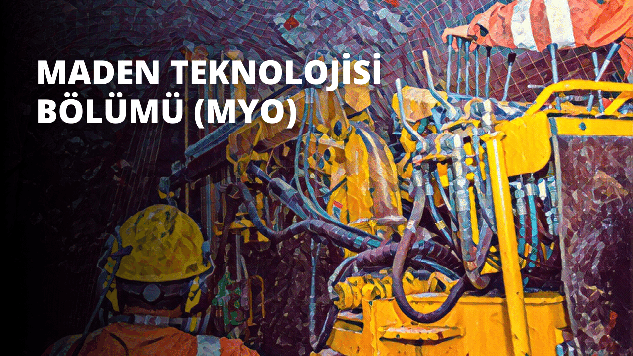 Maden Teknolojisi Bölümü (MYO)