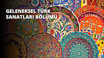 Geleneksel Türk Sanatları Bölümü