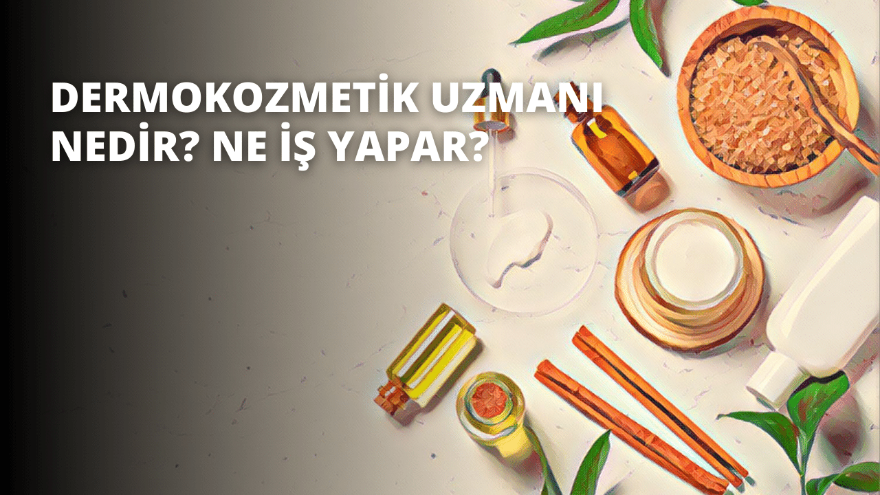 Dermokozmetik Uzmanı