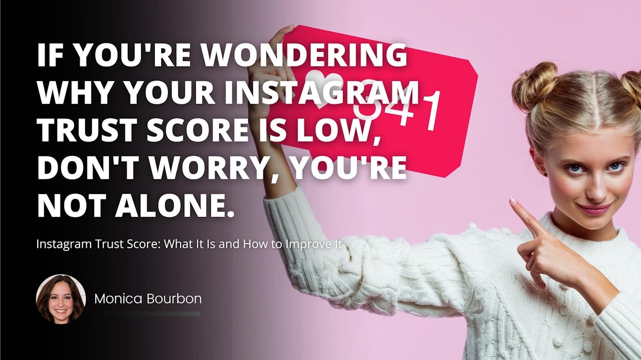 If you're wondering why your Instagram Trust Score is low, don't worry, you're not alone.