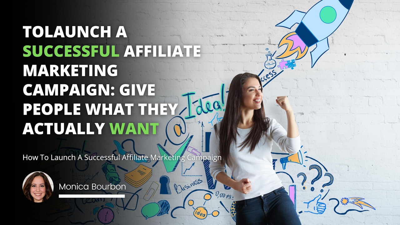How To Launch A Successful Affiliate Marketing Campaign