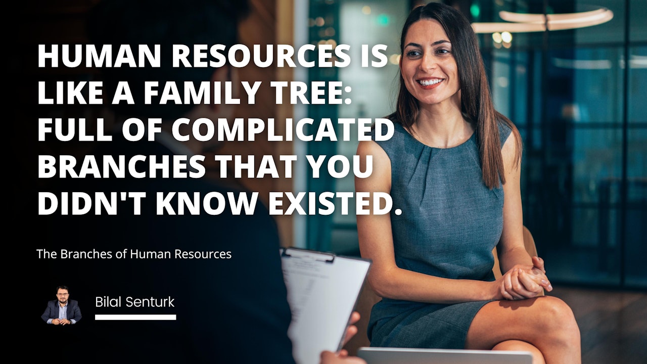 Human Resources is like a family tree: full of complicated branches that you didn't know existed.