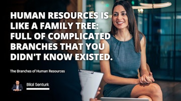 Human Resources is like a family tree: full of complicated branches that you didn't know existed.