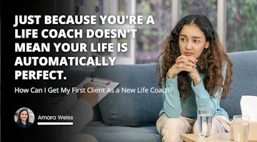How Can I Get My First Client As a New Life Coach?