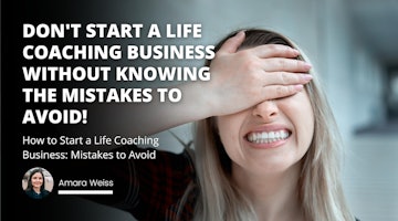 How to Start a Life Coaching Business: Mistakes to Avoid