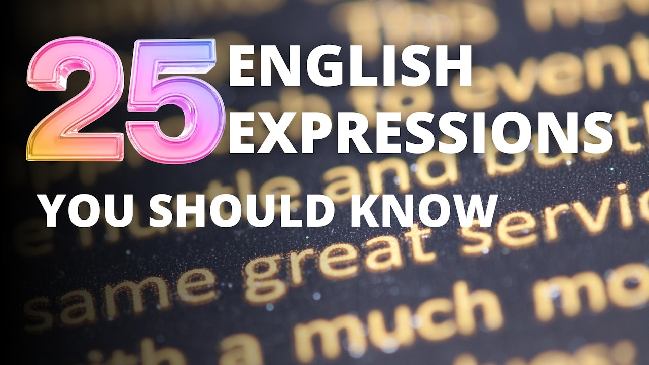 25 English Expressions You Should Know
