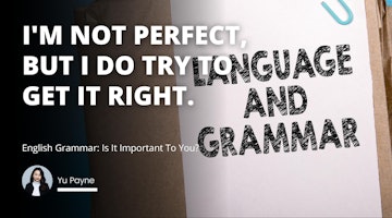 English Grammar: Is It Important To You?