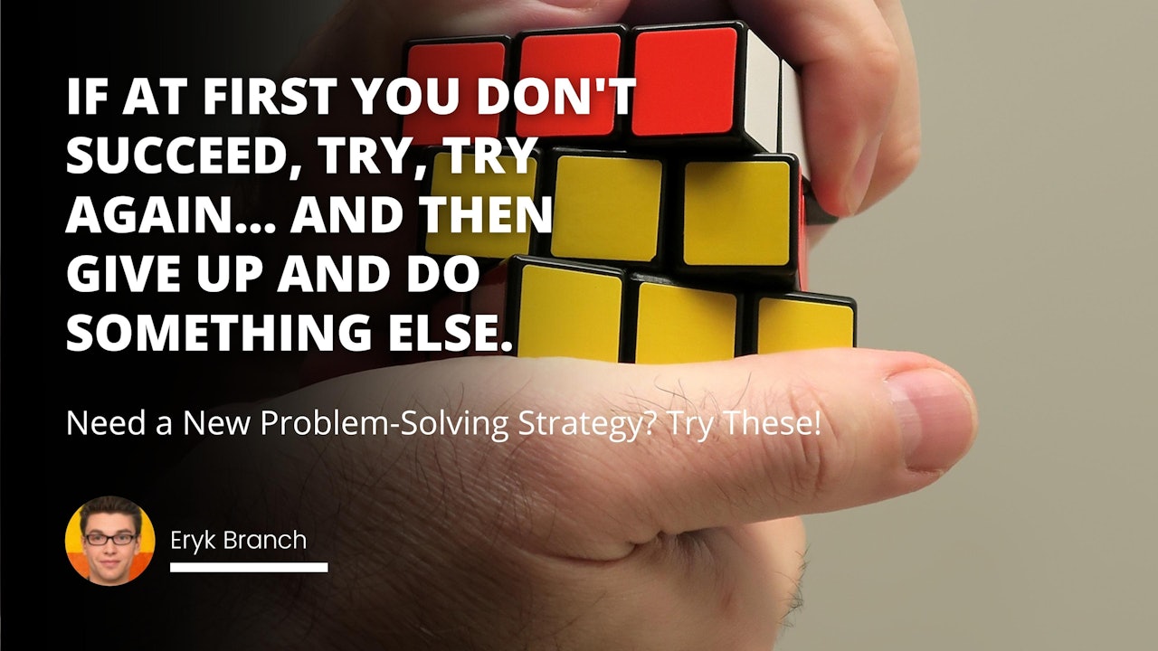 Need a New Problem-Solving Strategy? Try These!