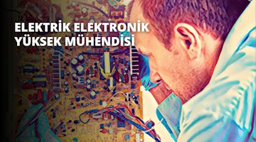Elektrik Elektronik Yüksek Mühendisi
